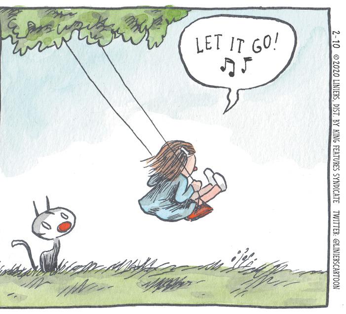 Illustration OCR: LET IT GO! 2-10 © 2020 LINIERSDIST. BY KING FEATURES SYNDICATE TWITTER: @LINIERSCARTOON LET IT GO! 2-10 © 2020 LINIERSDIST. BY KING FEATURES SYNDICATE TWITTER: @LINIERSCARTOON