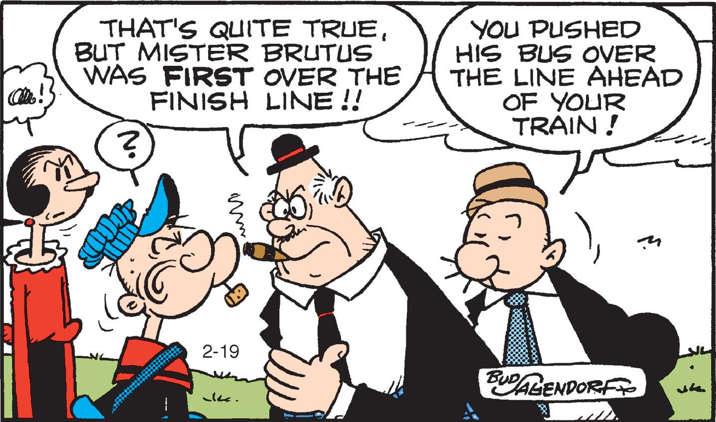 Finger OCR: THAT'S QUITE TRUEBUT MISTER BRUTUS WAS FIRST OVER THE FINISH LINE !! YOU PUSHED HIS BUS OVER THE LINE AHEAD OF YOUR TRAIN ! 2-19 BUDALENDORF THAT'S QUITE TRUEBUT MISTER BRUTUS WAS FIRST OVER THE FINISH LINE !! YOU PUSHED HIS BUS OVER THE LINE AHEAD OF YOUR TRAIN ! 2-19 BUDALENDORF