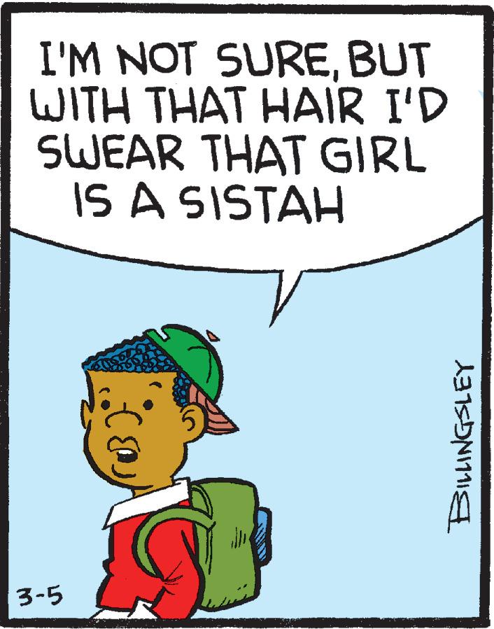 Comics OCR: I'M NOT SUREBUT WITH THAT HAIR I'D SWEAR THAT GIRL IS A SISTAH 3-5 I'M NOT SUREBUT WITH THAT HAIR I'D SWEAR THAT GIRL IS A SISTAH 3-5