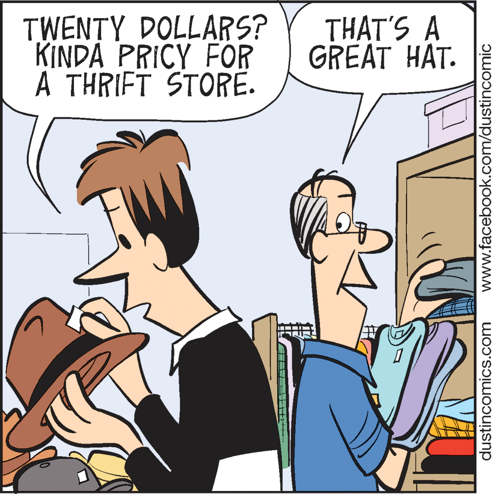 Line OCR: TWENTY DOLLARS? KINDA PRICY FOR A THRIFT STORË. THAT'S A GREAT HAT. dustincomics.com www.facebook.com/dustincomic TWENTY DOLLARS? KINDA PRICY FOR A THRIFT STORË. THAT'S A GREAT HAT. dustincomics.com www.facebook.com/dustincomic