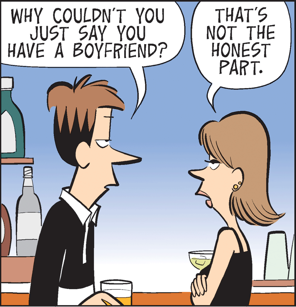 Animated cartoon OCR: WHY COULDN'T YOU JUST SAY YOU HAVE A BOYFRIEND? THAT'S NOT THE HONEST PART. WHY COULDN'T YOU JUST SAY YOU HAVE A BOYFRIEND? THAT'S NOT THE HONEST PART.