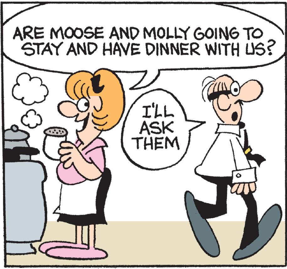 Font OCR: ARE MOOSE AND MOLLY GOING TO STAY AND HAVE DINNER WITH US? I'LL ASK THEM ARE MOOSE AND MOLLY GOING TO STAY AND HAVE DINNER WITH US? I'LL ASK THEM