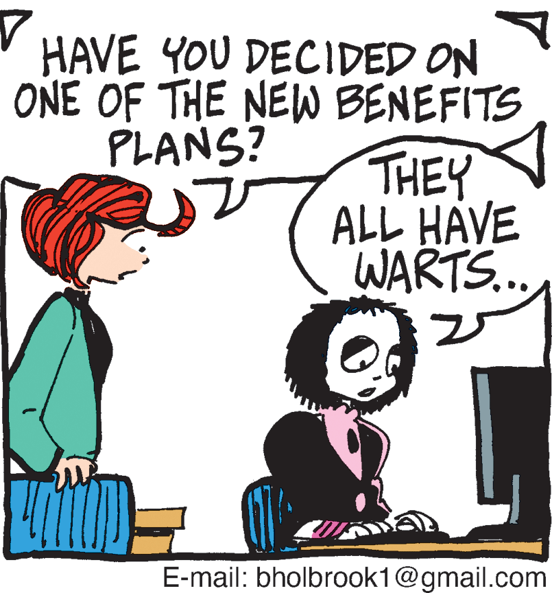 Graphics OCR: V HAVE YOU DECIDED ON ONE OF THE NEW BENEFITS PLANS? THEY ALL HAVE WARTS... E-mail: bholbrook1@gmail.com V HAVE YOU DECIDED ON ONE OF THE NEW BENEFITS PLANS? THEY ALL HAVE WARTS... E-mail: bholbrook1@gmail.com