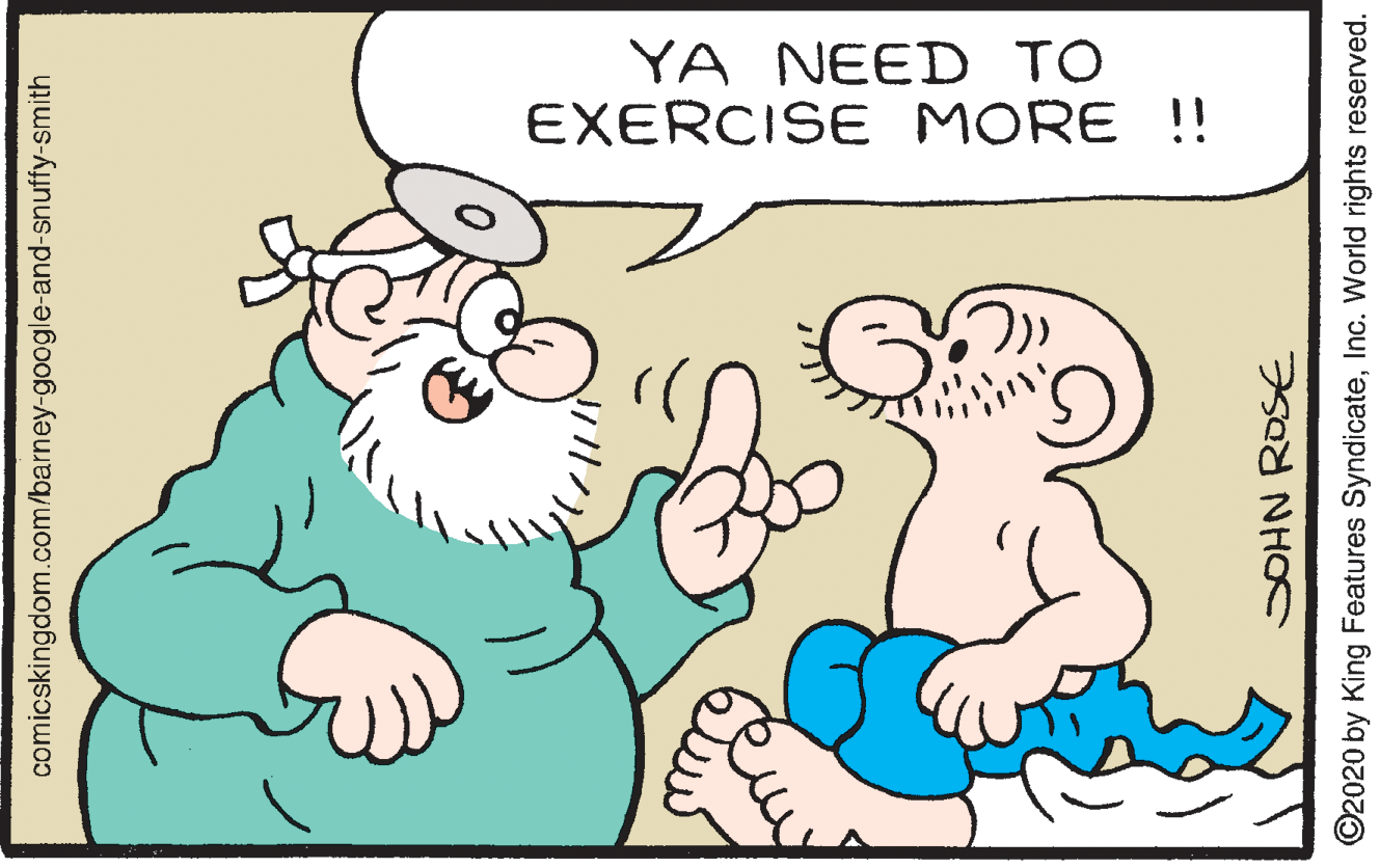 Rectangle OCR: YA NEED TO EXERCISE MORE !! comicskingdom.com/barney-google-and-snuffy-smith SOHN ROSE ©2020 by King Features SyndicateInc. World rights reserved. YA NEED TO EXERCISE MORE !! comicskingdom.com/barney-google-and-snuffy-smith SOHN ROSE ©2020 by King Features SyndicateInc. World rights reserved.