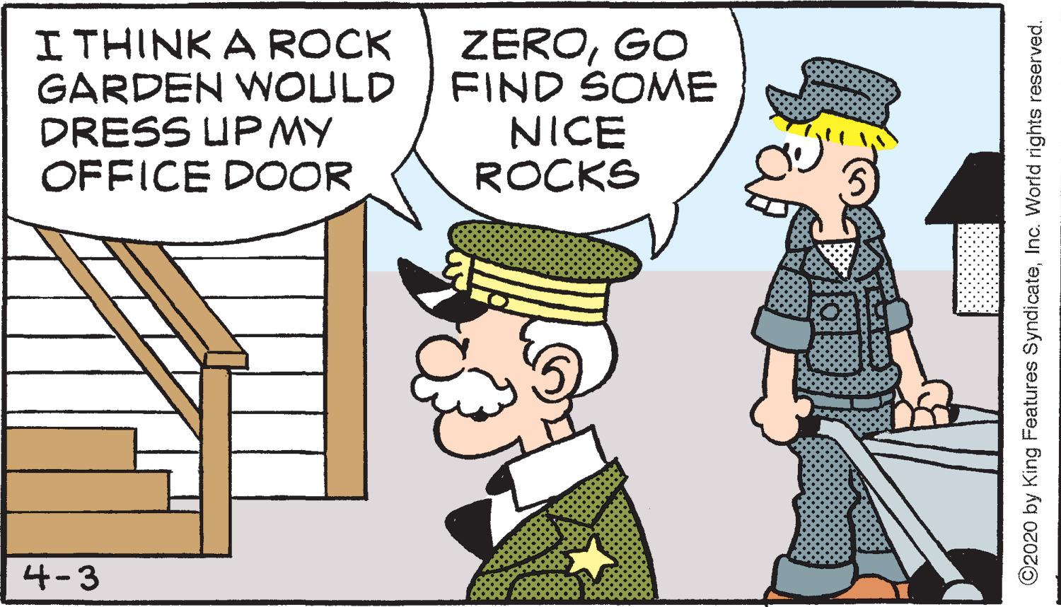 Illustration OCR: ITHINKA ROCK GARDEN WOULD DRESS UP MY OFFICE DOOR ZEROGO FIND SOME NICE ROCKS 4-3 ©2020 by King Features SyndicateInc. World rights reserved. ITHINKA ROCK GARDEN WOULD DRESS UP MY OFFICE DOOR ZEROGO FIND SOME NICE ROCKS 4-3 ©2020 by King Features SyndicateInc. World rights reserved.