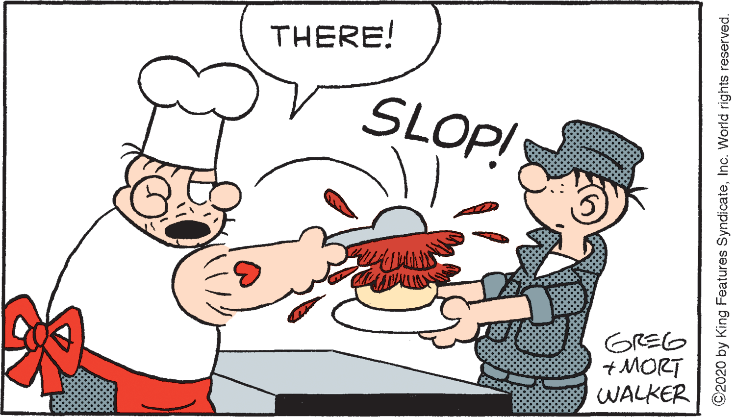 Social group OCR: THERE! SLOP! GREG + MORT WALKER ©2020 by King Features SyndicateInc. World rights reserved. THERE! SLOP! GREG + MORT WALKER ©2020 by King Features SyndicateInc. World rights reserved.
