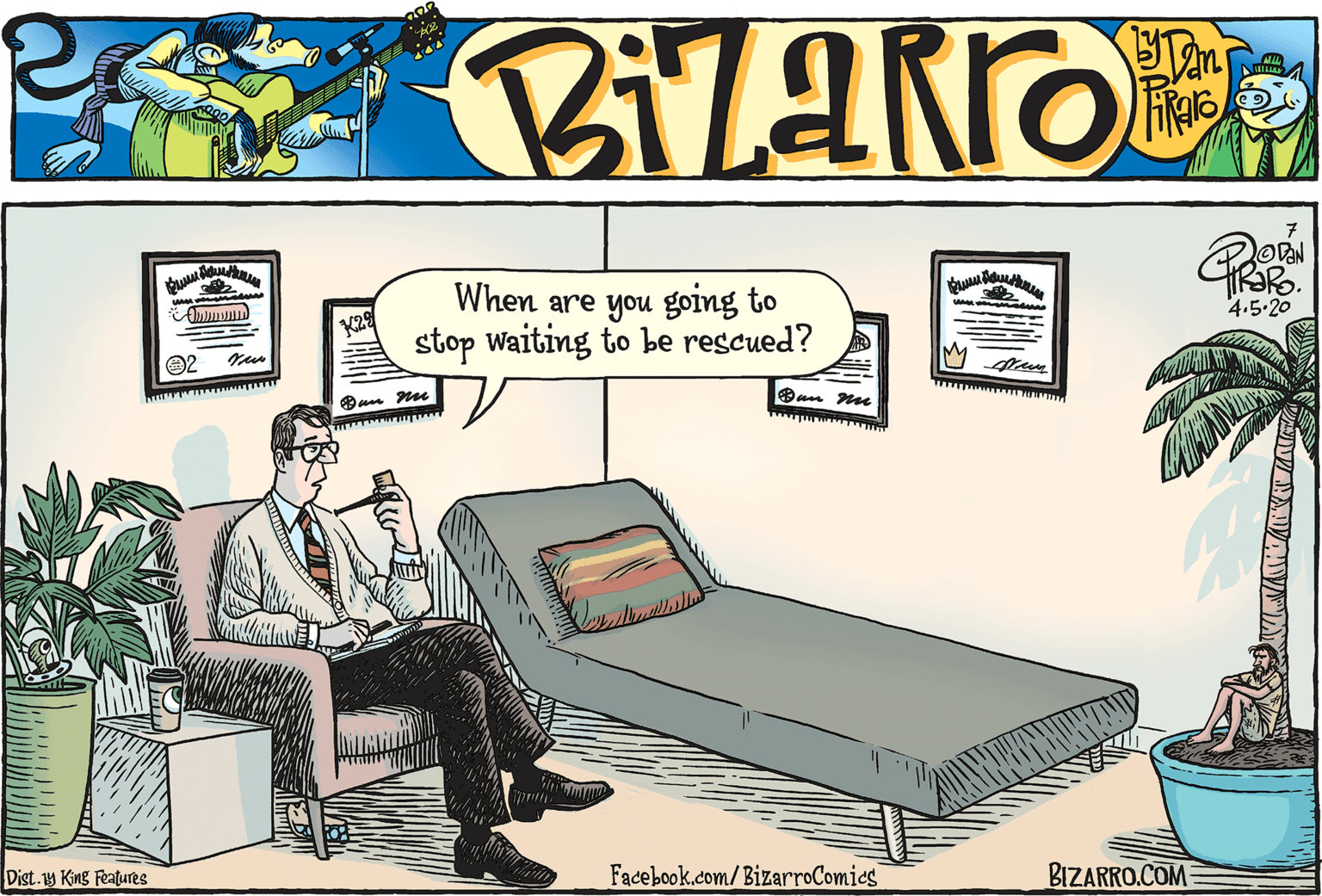 Bedding OCR: K29 When are you going to stop Waiting to be rescued? 4.5.20 Dist.1y King Features Facebook.com/BizarroComics BIZARRO.COM K29 When are you going to stop Waiting to be rescued? 4.5.20 Dist.1y King Features Facebook.com/BizarroComics BIZARRO.COM