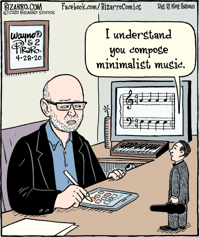 Animation OCR: BIZARRO.COM © 2020 BIZARRO STUDIOS Facebook.com/BizarroComics Dist Y King Fatures I understand Wayno® &2 FIR?RO. 4.28.20 PiRaRo you compose minimalist musicBIZARRO.COM © 2020 BIZARRO STUDIOS Facebook.com/BizarroComics Dist Y King Fatures I understand Wayno® &2 FIR?RO. 4.28.20 PiRaRo you compose minimalist music