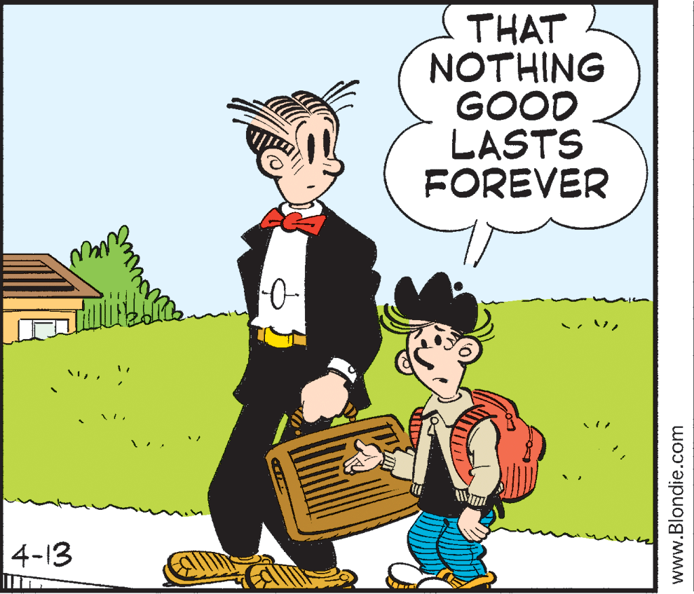 Thumb OCR: THAT NOTHING GOOD LASTS FOREVER 4-13 www.Blondie.com THAT NOTHING GOOD LASTS FOREVER 4-13 www.Blondie.com