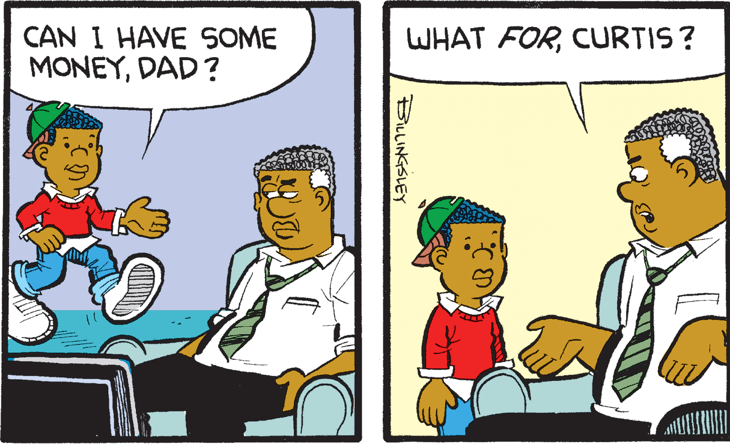 Sharing OCR: CAN I HAVE SOME MONEYDAD? WHAT FORCURTIS? BiLLINGSLEY CAN I HAVE SOME MONEYDAD? WHAT FORCURTIS? BiLLINGSLEY