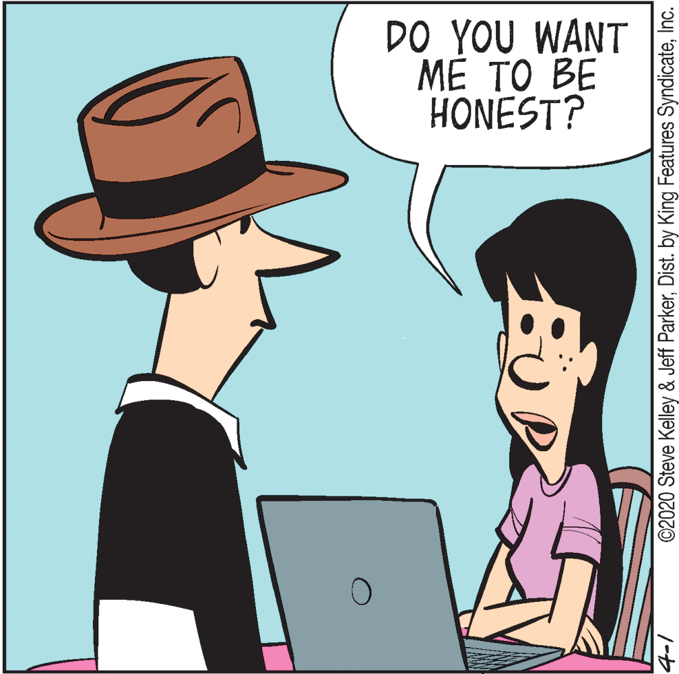 Human body OCR: DO YOU WANT ME TO BE HONEST? BUD ©2020 Steve Kelley & Jeff ParkerInc. DO YOU WANT ME TO BE HONEST? BUD ©2020 Steve Kelley & Jeff ParkerDist. by King Features Syndicate