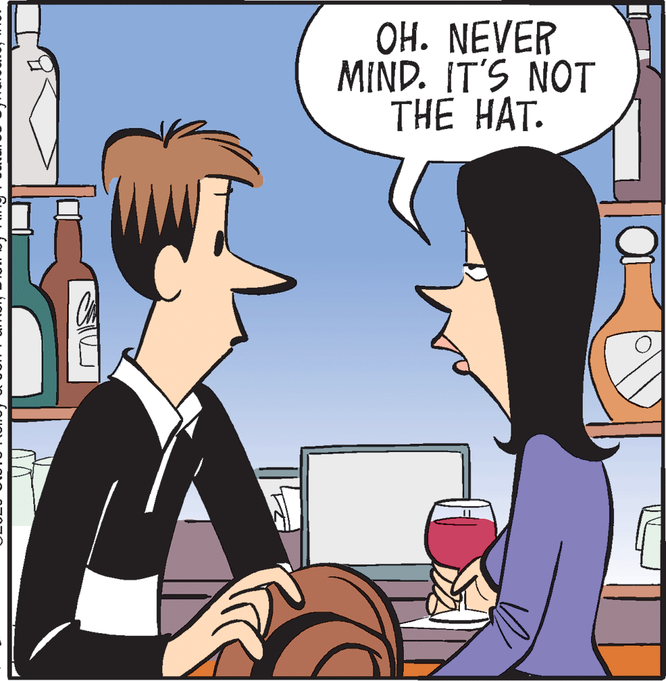 Illustration OCR: OH. NEVER MIND. IT'S NOT THE HAT. OH. NEVER MIND. IT'S NOT THE HAT.