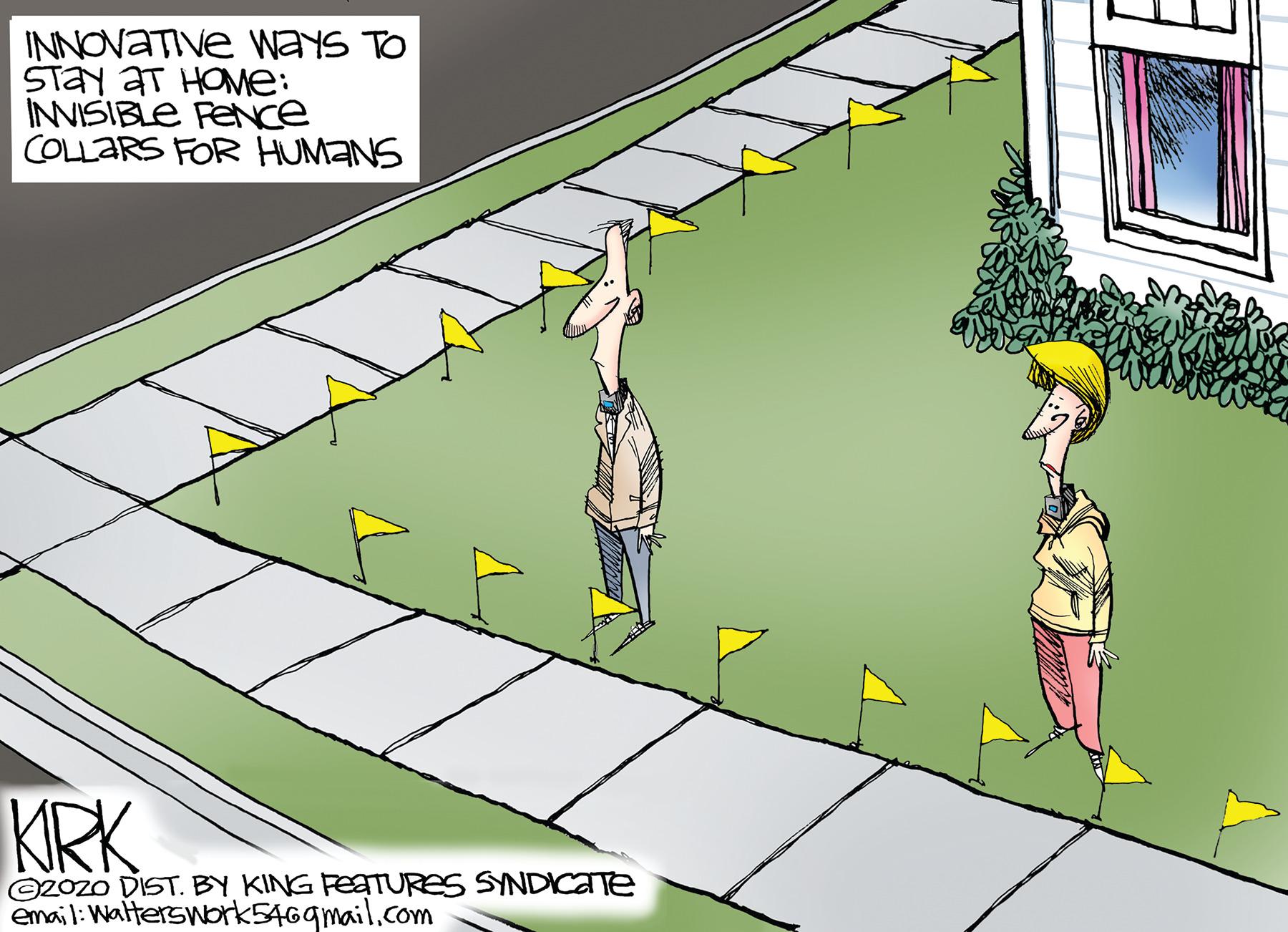 Graphics OCR: INNOVATIVE WAYS TO STAY aT HOME: INNISIBLE PENCE COLLARS FOR HUMANS KRK O2Ozo DIST. BY KING FEATURES SYNDICATE email: Walterswobrk546gmail.com INNOVATIVE WAYS TO STAY aT HOME: INNISIBLE PENCE COLLARS FOR HUMANS KRK O2Ozo DIST. BY KING FEATURES SYNDICATE email: Walterswobrk546gmail.com