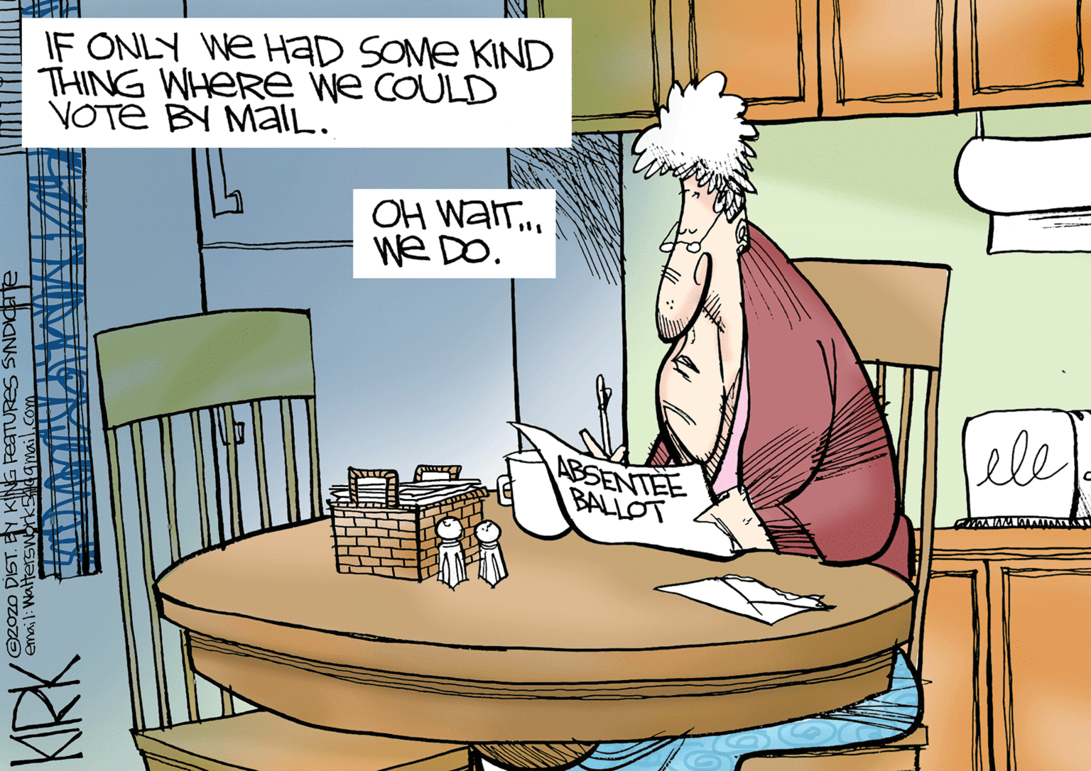 Art OCR: IF ONLY We HaD SOME KIND THING WHERE we COULD VOTE BY MalL. OH WAIT..we DO. ele ABSENTEE BALLOT ©2Ozo DIST. EY KING email:WattersWorks KIRK IF ONLY We HaD SOME KIND THING WHERE we COULD VOTE BY MalL. OH WAIT..we DO. ele ABSENTEE BALLOT ©2Ozo DIST. EY KING email:WattersWorks KIRK