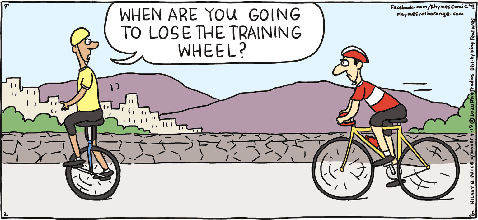 Animation OCR: Facebook. com/Rhymes Comic rhymeswitherange.com TO LOSE THE TRAINING WHEEL? WHEN ARE YoU GOING PSH Rhymes with Orange HILARY B. PRIce Unchain yourself. Facebook. com/Rhymes Comic rhymeswitherange.com TO LOSE THE TRAINING WHEEL? WHEN ARE YoU GOING PSH Rhymes with Orange HILARY B. PRIce Unchain yourself.