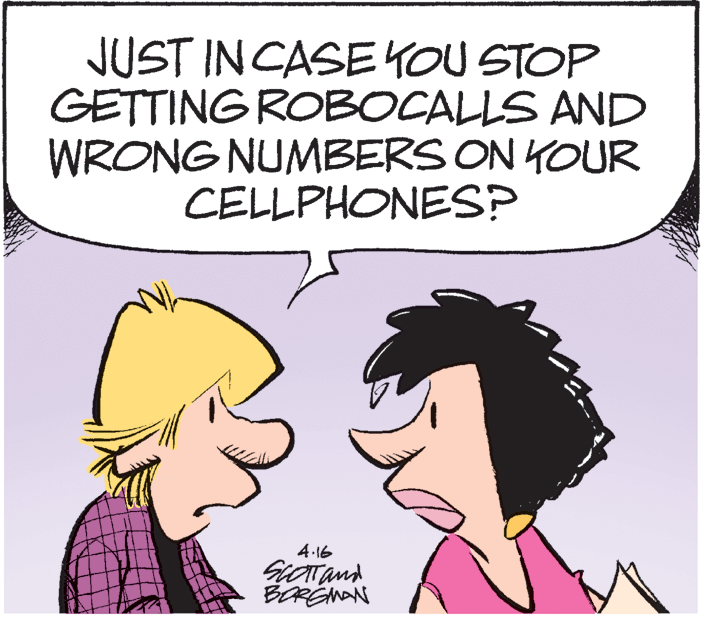 Illustration OCR: JUST INCASE KOU STOP GETTING ROBOCALLS AND WRONG NUMBERS ON KOUR CELLPHONESP 4.16 BORENAN JUST INCASE KOU STOP GETTING ROBOCALLS AND WRONG NUMBERS ON KOUR CELLPHONESP 4.16 BORENAN