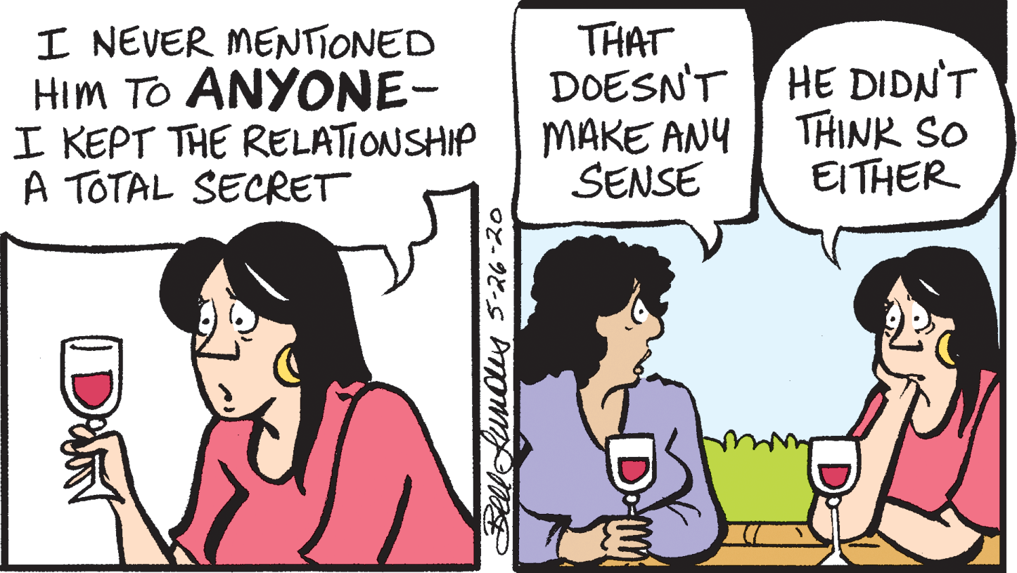 Conversation OCR: I NEVER MENTIONED HIm TO ANYONE- I KEPT THE RELATIONSHIP A TOTAL SECRET THAT DOESN'T MAKE ANY SENSE HE DIDN'T THINK SO EITHER De I NEVER MENTIONED HIm TO ANYONE- I KEPT THE RELATIONSHIP A TOTAL SECRET THAT DOESN'T MAKE ANY SENSE HE DIDN'T THINK SO EITHER De