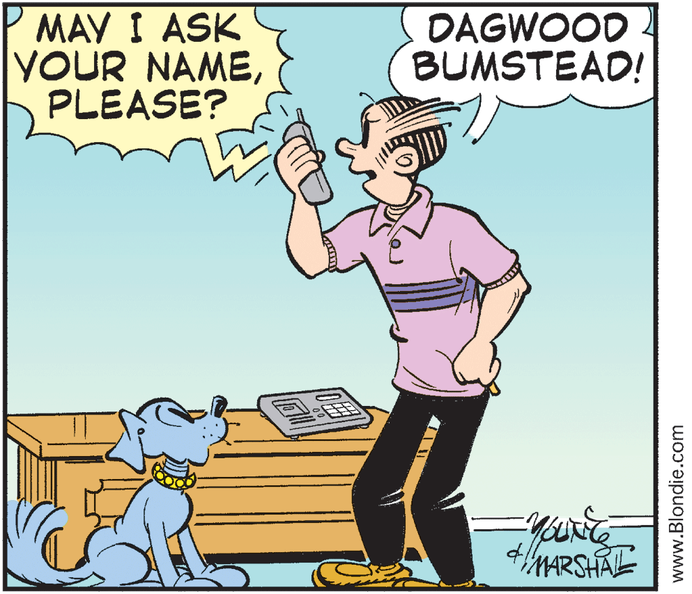 Thumb OCR: MAY I ASK YOUR NAMEPLEASE? DAGWOOD BUMSTEAD! MARSHAL www.Blondie.com MAY I ASK YOUR NAMEPLEASE? DAGWOOD BUMSTEAD! MARSHAL www.Blondie.com