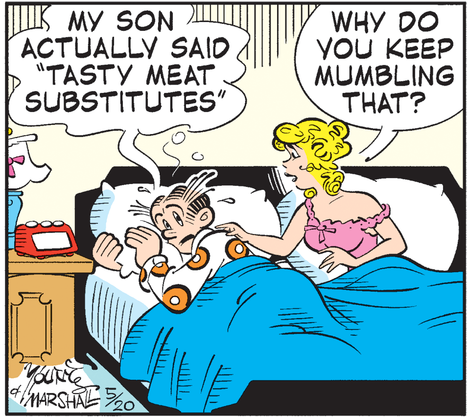 Creative arts OCR: K ?? SON ACTUALLY SAID "TASTY MEAT SUBSTITUTES" WHY DO YOU KEEP MUMBLING THAT? MARSHAL K ?? SON ACTUALLY SAID "TASTY MEAT SUBSTITUTES" WHY DO YOU KEEP MUMBLING THAT? MARSHAL
