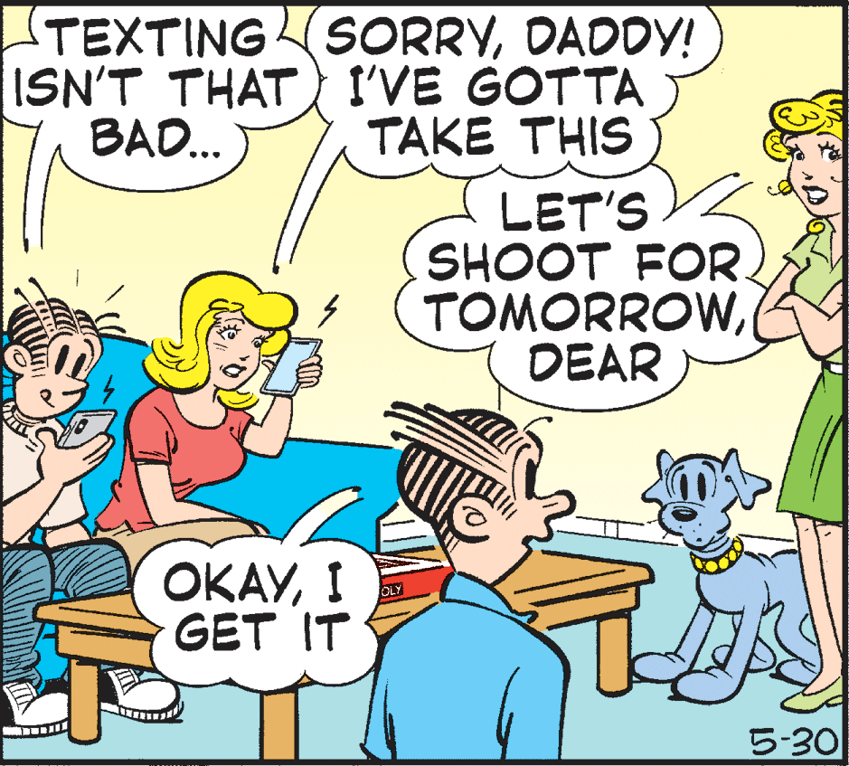Comics OCR: TEXTINGSORRYDADDY! ISN'T THAT I'VE GOTTA BAD... TAKE THIS LET'S SHOOT FOR. TOMORROWDEAR ????1 GET IT OLY 5-30 TEXTINGSORRYDADDY! ISN'T THAT I'VE GOTTA BAD... TAKE THIS LET'S SHOOT FOR. TOMORROWDEAR ????1 GET IT OLY 5-30