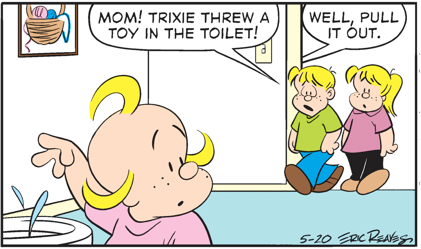 Gesture OCR: MOM! TRIXIE THREW A TOY IN THE TOILET! WELLPULL IT ÓUT. 5-20 ERIC REAVES MOM! TRIXIE THREW A TOY IN THE TOILET! WELLPULL IT ÓUT. 5-20 ERIC REAVES