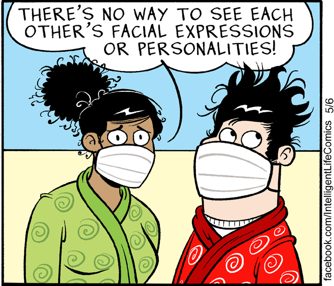 Photo caption OCR: THERE'S NO WAY TO SEE EACH OTHER'S FACIAL EXPRESSIONS OR PERSONALITIES! facebook.com/IntelligentLifeComics 5/6 THERE'S NO WAY TO SEE EACH OTHER'S FACIAL EXPRESSIONS OR PERSONALITIES! facebook.com/IntelligentLifeComics 5/6
