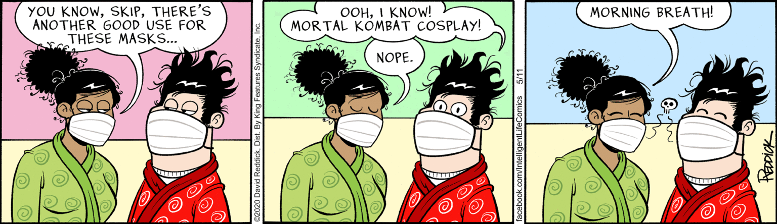Fictional character OCR: YOU KNOWTHERE's ANOTHER GOOD USE FOR THESE MASKS... OOHI KNOW! MORTAL KOMBAT COSPLAY! MORNING BREATH! NOPE. YOU KNOWTHERE's ANOTHER GOOD USE FOR THESE MASKS... OOHI KNOW! MORTAL KOMBAT COSPLAY! MORNING BREATH! NOPE.