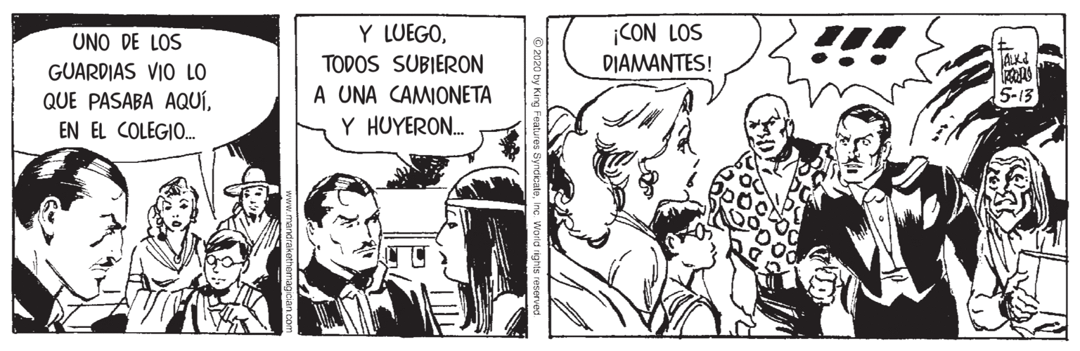 Publication OCR: Y LUEGOTODOS SUBIERON ¡CON LOS DIAMANTES! UNO DE LOS ALK GUARDIAS VIO LO QUE PASABA AQUÍEN EL COLEGIO. A UNA CAMIONETA Y HUYERON. 5-13 © 2020 by Kirg Foatures SyncicateIn Y LUEGOTODOS SUBIERON ¡CON LOS DIAMANTES! UNO DE LOS ALK GUARDIAS VIO LO QUE PASABA AQUÍEN EL COLEGIO. A UNA CAMIONETA Y HUYERON. 5-13 © 2020 by Kirg Foatures Syncicate