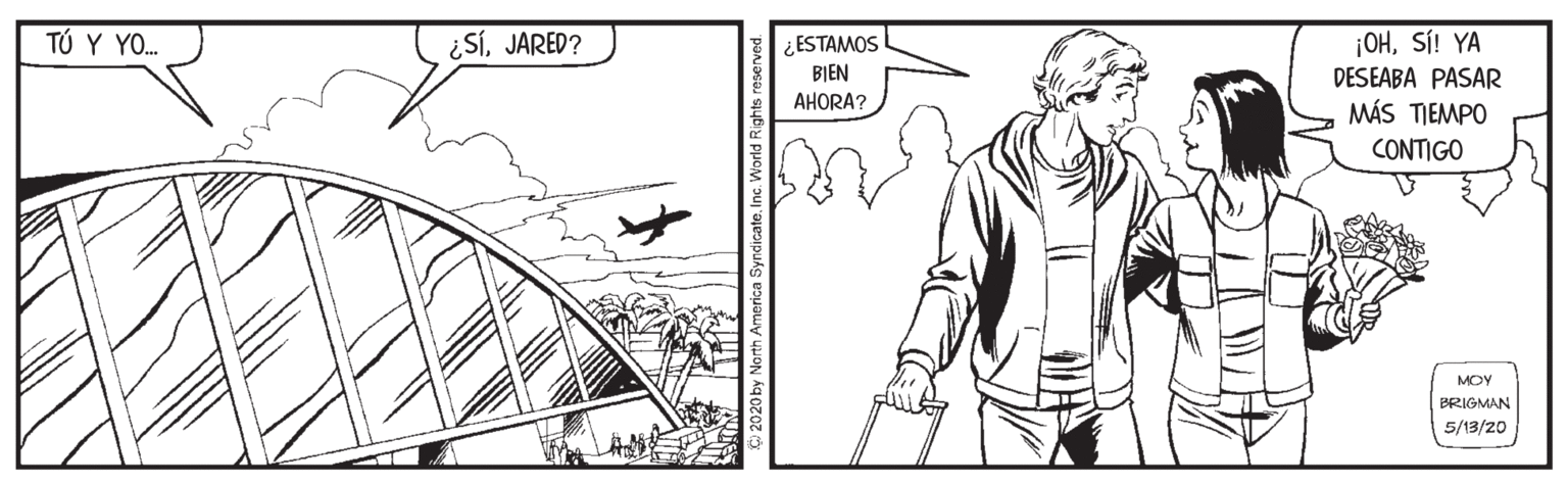 Line OCR: ¡OHSÍ! YA DESEABA PASAR TÚ Y YO. ¿SÍJARED? ¿ESTAMOS BIEN AHORA? MÁS TIEMPO CONTIGO MOY BRIGMAN 5/13/20 ¡OHSÍ! YA DESEABA PASAR TÚ Y YO. ¿SÍJARED? ¿ESTAMOS BIEN AHORA? MÁS TIEMPO CONTIGO MOY BRIGMAN 5/13/20