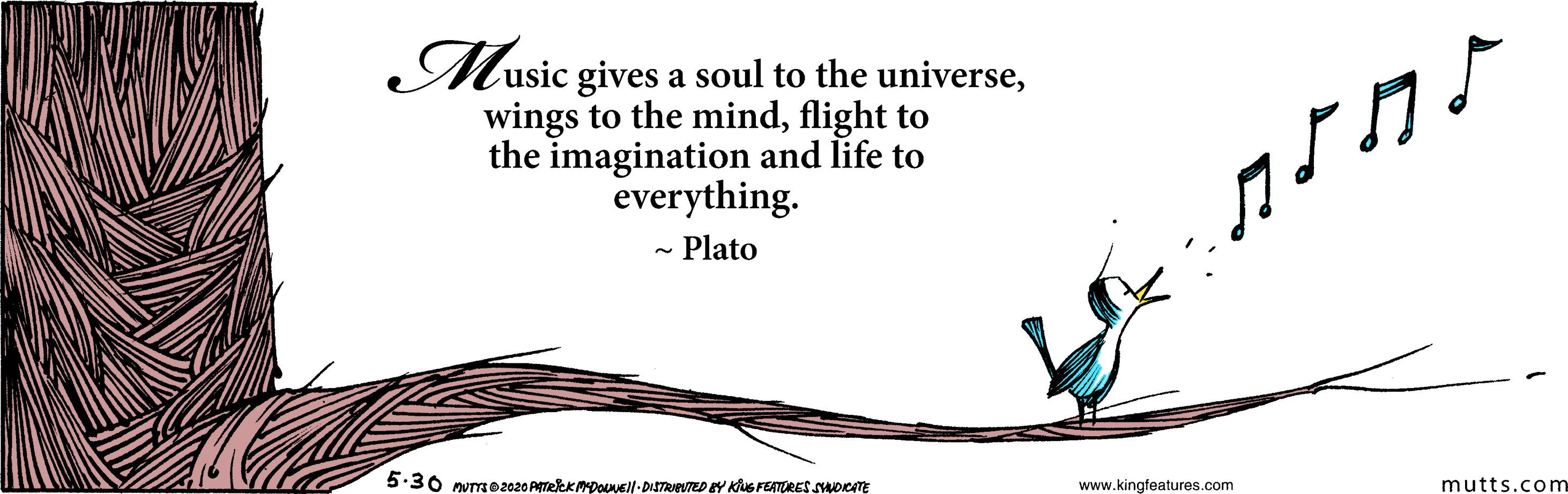 Illustration OCR: Music gives a soul to the universeflight to the imagination and life to everything. - Plato 5.30 num2020 ATeekDonell-DISTRTED EY KS FEATORES SOCTE www.kingfeatures.com mutts.com Music gives a soul to the universewings to the mindflight to the imagination and life to everything. - Plato 5.30 num2020 ATeekDonell-DISTRTED EY KS FEATORES SOCTE www.kingfeatures.com mutts.com