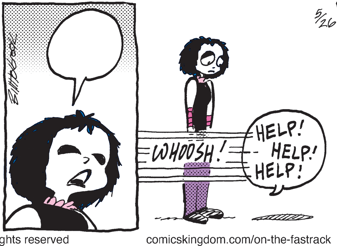 Line art OCR: HELP! HELP! HELP! EWHOOSH! ghts reserved comicskingdom.com/on-the-fastrack HELP! HELP! HELP! EWHOOSH! ghts reserved comicskingdom.com/on-the-fastrack