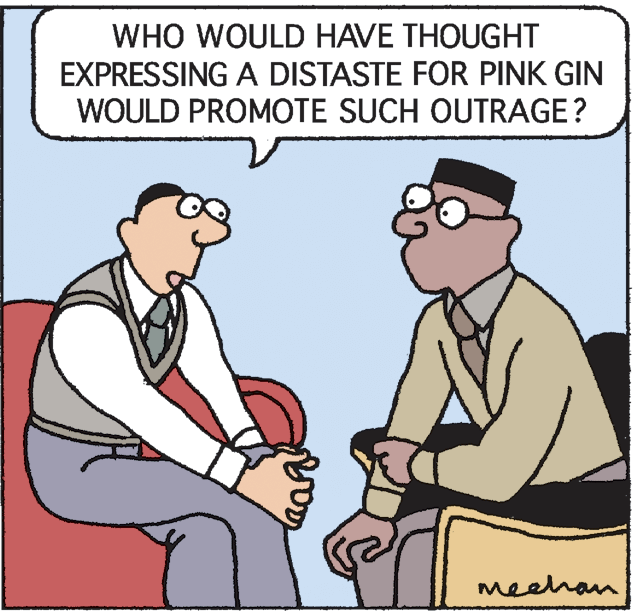 Finger OCR: WHO WOULD HAVE THOUGHT EXPRESSING A DISTASTE FOR PINK GIN WOULD PROMOTE SUCH OUTRAGE? meehan WHO WOULD HAVE THOUGHT EXPRESSING A DISTASTE FOR PINK GIN WOULD PROMOTE SUCH OUTRAGE? meehan