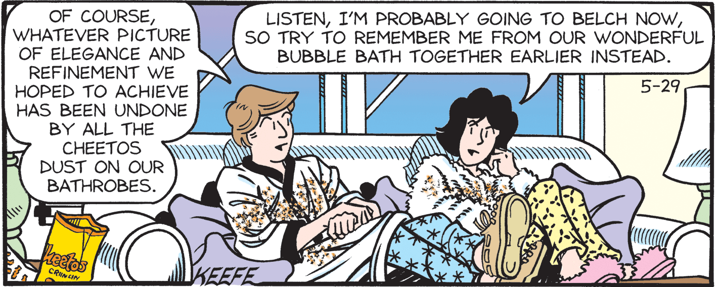 Parallel OCR: LISTENSO TRY TO REMEMBER ME FROM OUR WONDERFUL BUBBLE BATH TOGETHER EARLIER INSTEAD. 5-29 OF COURSEWHATEVER PICTURE OF ELEGANCE AND REFINEMENT WE HOPED TO ACHIEVE HAS BEEN UNDONE BY ALL THE CHEETOS DUST ON OUR BATHROBES. heeto's KEEFE CRUN CIN LISTENI'M PROBABLY GOING TO BELCH NOWSO TRY TO REMEMBER ME FROM OUR WONDERFUL BUBBLE BATH TOGETHER EARLIER INSTEAD. 5-29 OF COURSEWHATEVER PICTURE OF ELEGANCE AND REFINEMENT WE HOPED TO ACHIEVE HAS BEEN UNDONE BY ALL THE CHEETOS DUST ON OUR BATHROBES. heeto's KEEFE CRUN CIN