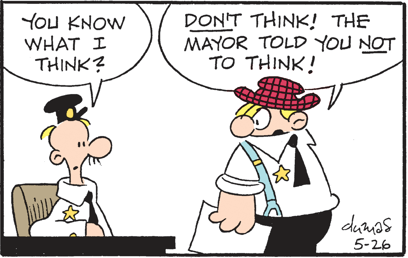 Organism OCR: YOu KNOW WHAT I THINK? DON'T THINK! THE MAYOR TOLD YOU NOT TO THINK! 5-26 YOu KNOW WHAT I THINK? DON'T THINK! THE MAYOR TOLD YOU NOT TO THINK! 5-26