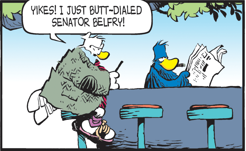 Fiction OCR: YIKES! I JUST BUTT-DIALED SENATOR BELFRY! YIKES! I JUST BUTT-DIALED SENATOR BELFRY!