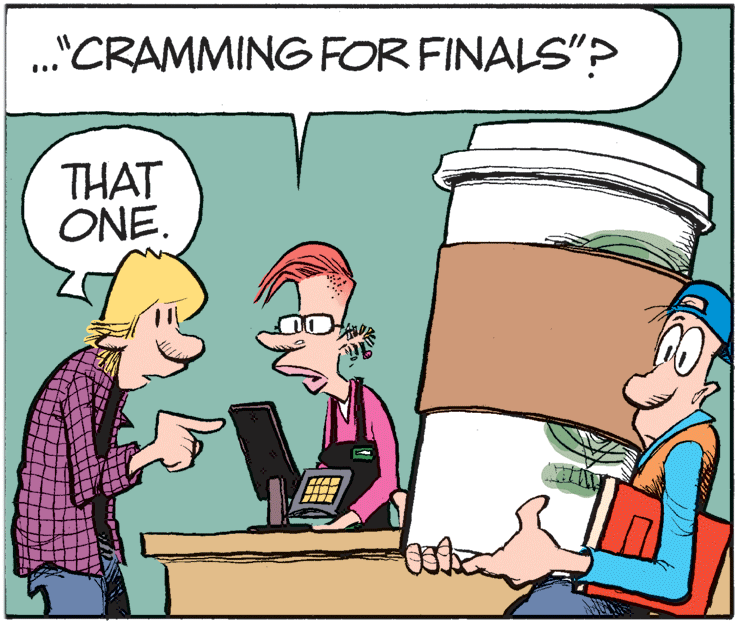 Fictional character OCR: ."CRAMMING FOR FINALS"? THAT ONE. ."CRAMMING FOR FINALS"? THAT ONE.