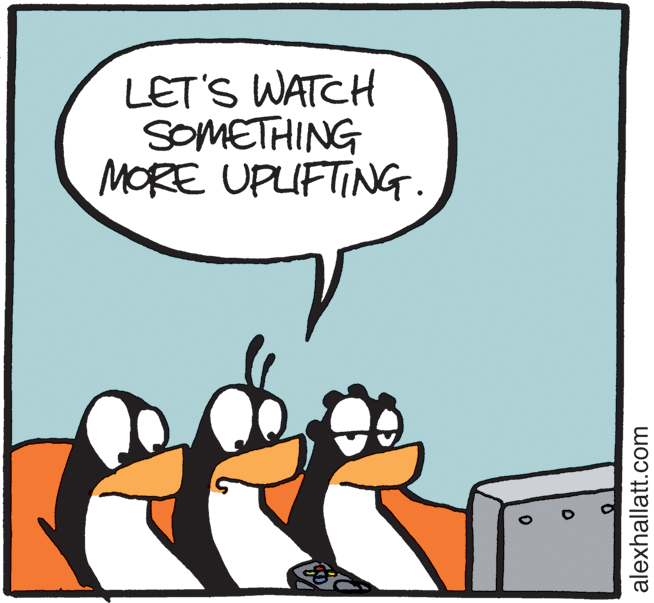 Fictional character OCR: LET'S WATCH SOMETHING MORE UPUFTING. alexhallatt.com LET'S WATCH SOMETHING MORE UPUFTING. alexhallatt.com