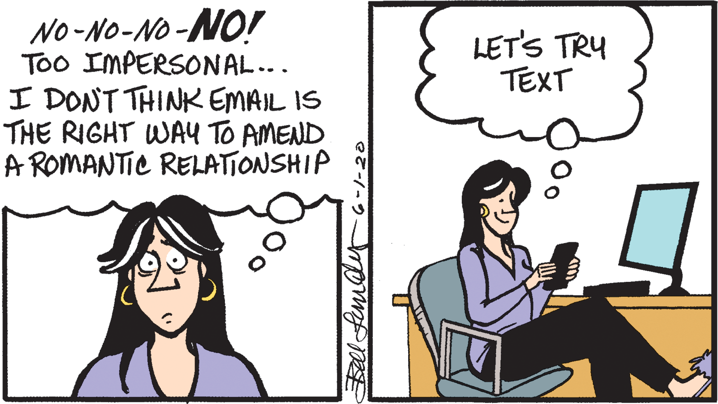 Art OCR: NO-NO-NO-NO! Too IMPERSONAL... I DONT THINK EMAIL IS THE RIGHT WAY TO AMEND A ROMANTIC RELATIONSHIP LET'S TRY TEXT G-?-20 NO-NO-NO-NO! Too IMPERSONAL... I DONT THINK EMAIL IS THE RIGHT WAY TO AMEND A ROMANTIC RELATIONSHIP LET'S TRY TEXT G- ? -20