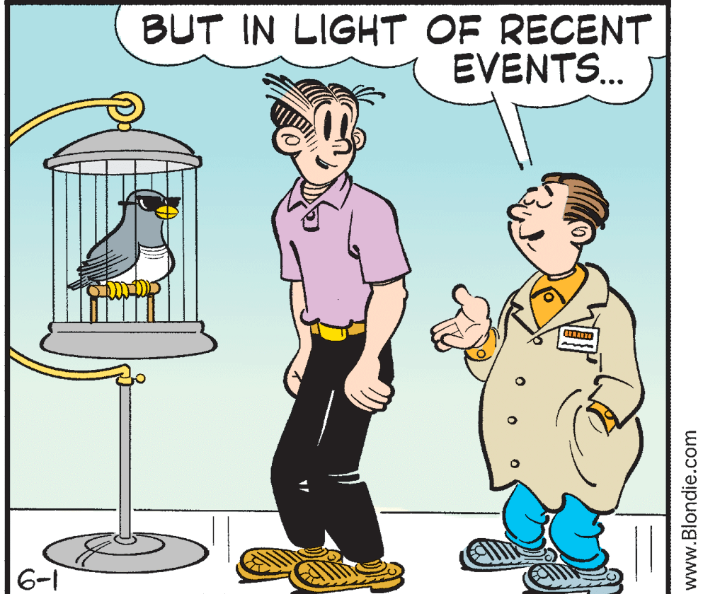 Animated cartoon OCR: BUT IN LIGHT OF RECENT EVENTS. ... 6-1 www.Blondie.com BUT IN LIGHT OF RECENT EVENTS. ... 6-1 www.Blondie.com