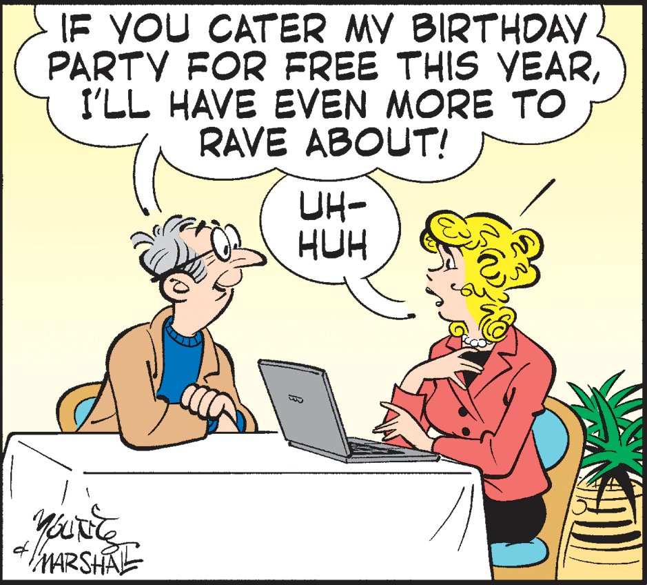 Personal computer OCR: IF YOU CATER MY BIRTHDAY PARTY FOR FREE THIS VEARI'LL HAVE EVEN MORE TO RAVE ABOUT! UH- HUH MARSHAL IF YOU CATER MY BIRTHDAY PARTY FOR FREE THIS VEARI'LL HAVE EVEN MORE TO RAVE ABOUT! UH- HUH MARSHAL
