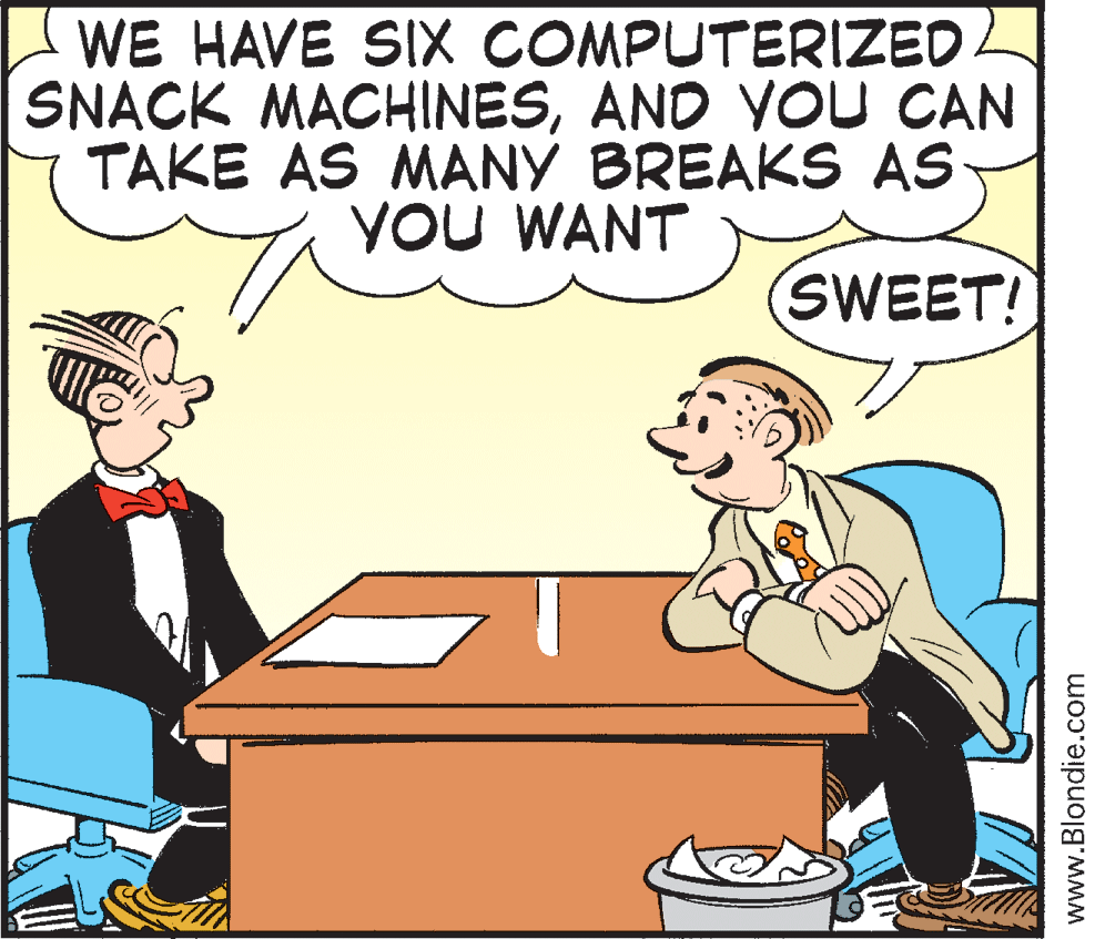 Rectangle OCR: WE HAVE SIX COMPUTERIZED. SNACK MACHINESAND YOU CAN TAKE AS MANY BREAKS AS YOU WANT SWEET! www.Blondie.com WE HAVE SIX COMPUTERIZED. SNACK MACHINESAND YOU CAN TAKE AS MANY BREAKS AS YOU WANT SWEET! www.Blondie.com