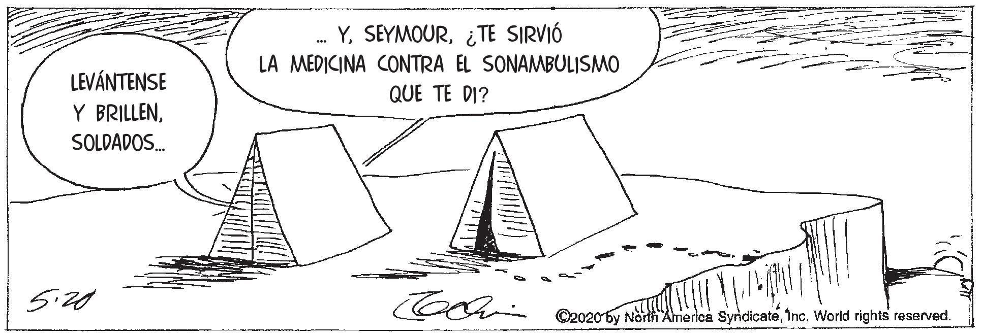 Drawing OCR: Y¿TE SIRVIÓ LA MEDICINA CONTRA EL SONAMBULISMO QUE TE DI? LEVÁNTENSE Y BRILLENSOLDADOS. Oh C2020by NorhAmerica SyndicateInc. World rights reserved. Y¿TE SIRVIÓ LA MEDICINA CONTRA EL SONAMBULISMO QUE TE DI? LEVÁNTENSE Y BRILLENSOLDADOS. Oh C2020by NorhAmerica SyndicateInc. World rights reserved.