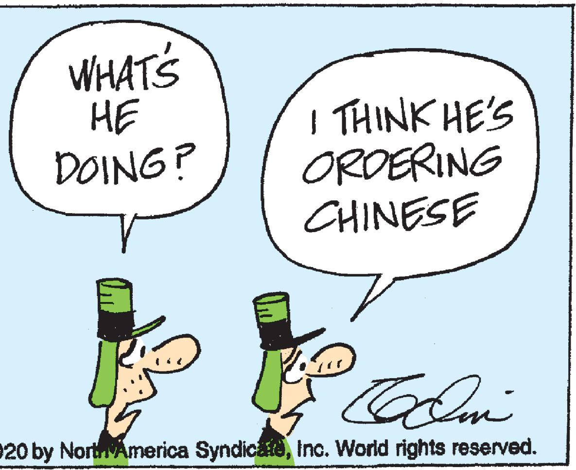 Humour OCR: WHAT'S HE DOING? I THINK HE'S ORDERING CHINESE 20 by NortAmerica SyndicateInc. World rights reserved. WHAT'S HE DOING? I THINK HE'S ORDERING CHINESE 20 by NortAmerica SyndicateInc. World rights reserved.