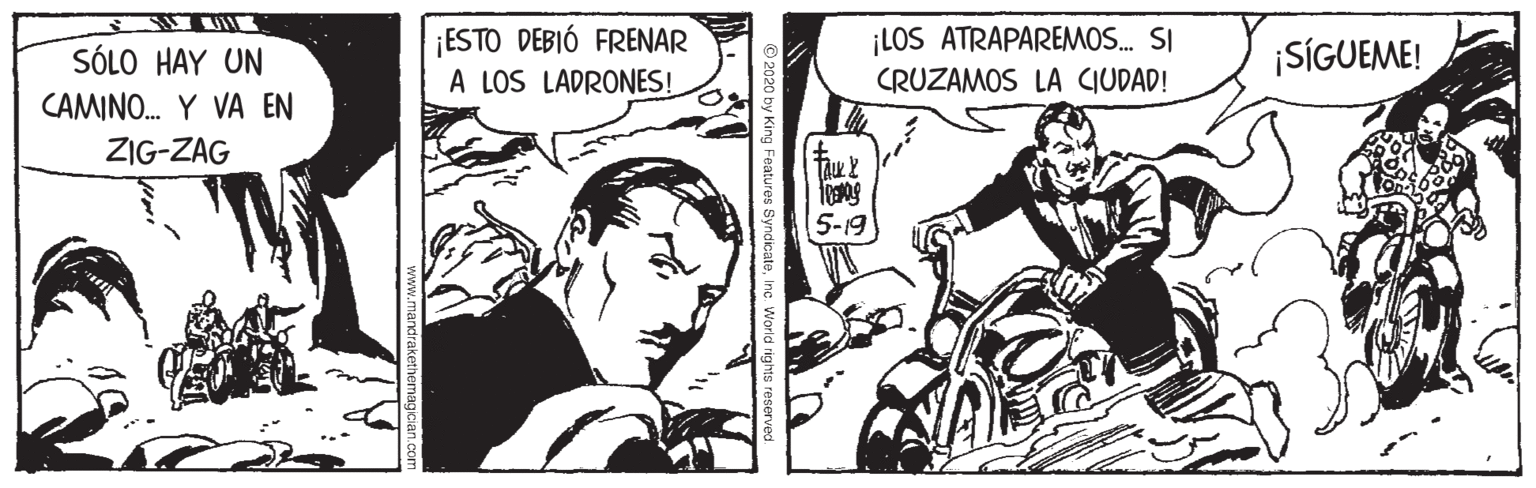Illustration OCR: ¡ESTO DEBIÓ FRENAR A LOS LADRONES! ¡LOS ATRAPAREMOS. SI CRUZAMOS LA CIUDAD! ¡SÍGUEME! SÓLO HAY UN CAMINO. Y VA EN ZIG-ZAG 77 5-19 ¡ESTO DEBIÓ FRENAR A LOS LADRONES! ¡LOS ATRAPAREMOS. SI CRUZAMOS LA CIUDAD! ¡SÍGUEME! SÓLO HAY UN CAMINO. Y VA EN ZIG-ZAG 77 5-19