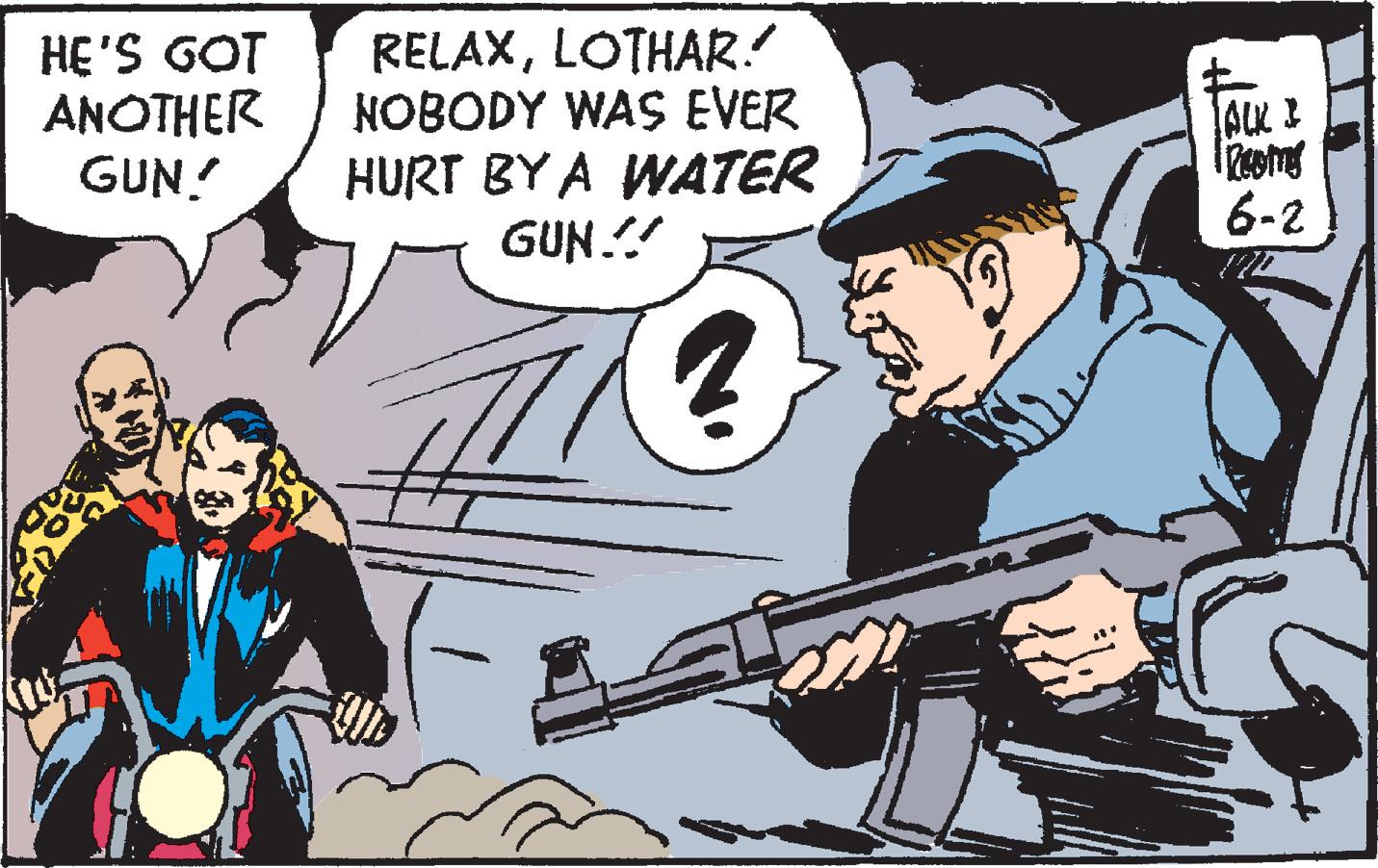 Fiction OCR: HE'S GOT ANOTHER GUN! RELAXLOTHAR. NOBODY WAS EVER HURT BY A WATER ALK I GUN.! 6-2 HE'S GOT ANOTHER GUN! RELAXLOTHAR. NOBODY WAS EVER HURT BY A WATER ALK I GUN.! 6-2