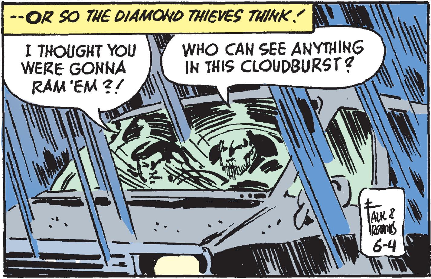 Auto part OCR: --OR SO THE DIAMOND THIEVES THINK I THOUGHT YOU WERE GONNA RAM 'EM ?! WHO CAN SEE ANYTHING IN THIS CLOUDBURST? ALK & 6-4 --OR SO THE DIAMOND THIEVES THINK I THOUGHT YOU WERE GONNA RAM 'EM ?! WHO CAN SEE ANYTHING IN THIS CLOUDBURST? ALK & 6-4