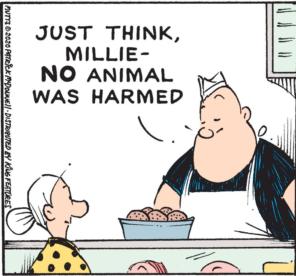 Photo caption OCR: JUST THINKMILLIE- NO ANIMAL WAS HARMED MUTTSO2020 PATeicK MDONNEl DISTRIBUTED BY KING FEATURES JUST THINKMILLIE- NO ANIMAL WAS HARMED MUTTSO2020 PATeicK MDONNEl DISTRIBUTED BY KING FEATURES