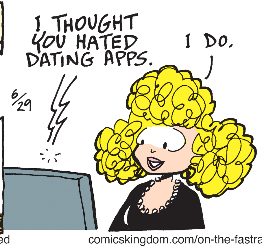 Animation OCR: 1 THOUGHT YoU HATED DATING APPS. I DOed comicskingdom.com/on-the-fastra 1 THOUGHT YoU HATED DATING APPS. I DOed comicskingdom.com/on-the-fastra