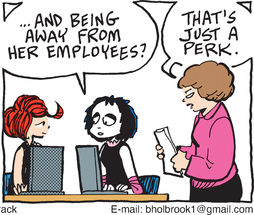 Finger OCR: AND BEING AWAY FROM HER EMPLOYEES? THAT'S JUST A PERK. rack E-mail: bholbrook1@gmail.com AND BEING AWAY FROM HER EMPLOYEES? THAT'S JUST A PERK. rack E-mail: bholbrook1@gmail.com