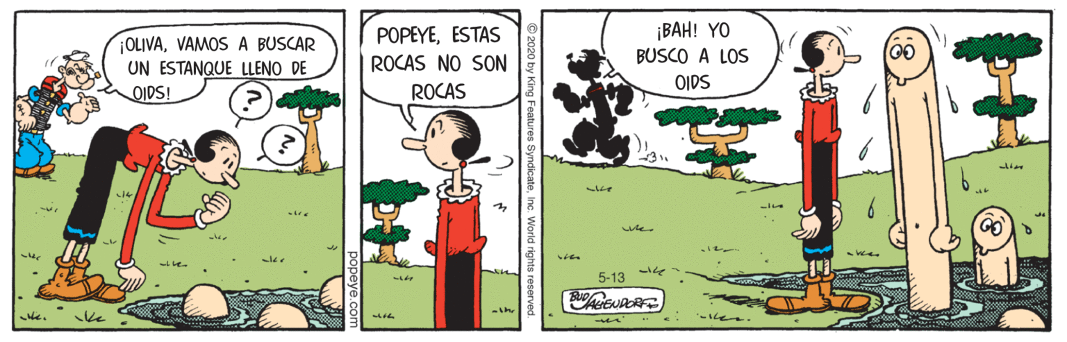 Art OCR: ¡OLIVAVAMOS A BUSCAR UN ESTANQUE LLENO DE POPEYEESTAS ROCAS NO SON ¡BAH! YO BUSCO A LOS OIDS OIDS! ROCAS ????? 5-13 -the ke ¡OLIVAVAMOS A BUSCAR UN ESTANQUE LLENO DE POPEYEESTAS ROCAS NO SON ¡BAH! YO BUSCO A LOS OIDS OIDS! ROCAS ? ? ? ? ? 5-13 -the ke